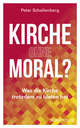 Kirche ohne Moral? Bonifatius-Verlag
