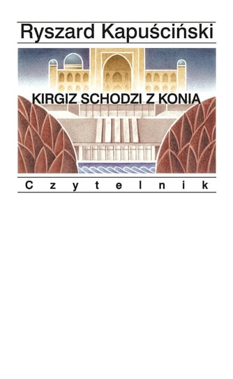 Kirgiz schodzi z konia - ebook epub Kapuściński Ryszard