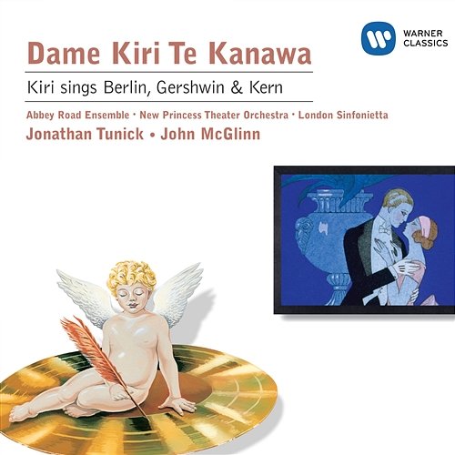 Kiri sings Berlin, Gershwin & Kern Dame Kiri Te Kanawa