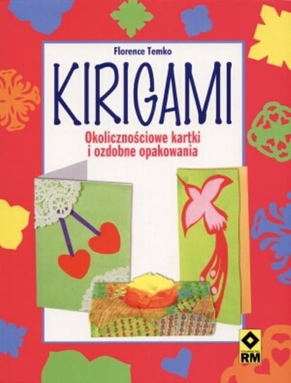 Kirigami. Okolicznościowe kartki i ozdobne opakowania Temko Florence