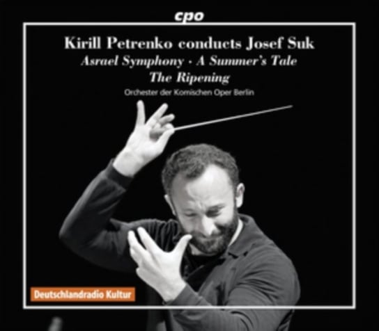 Kirill Petrenko Conducts Josef Suk Various Artists