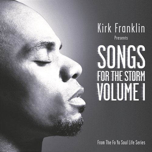 Kirk Franklin Presents: Songs For The Storm, Volume 1 Kirk Franklin