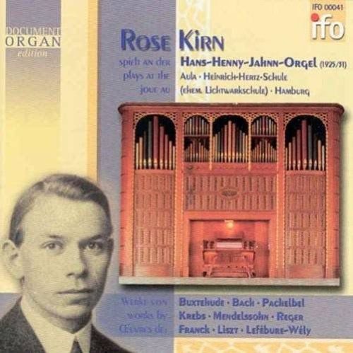 Kirn, Rose Plays at the Hans Henney Jahnn organ, Heinrich Hertz School, Hamburg Various Artists