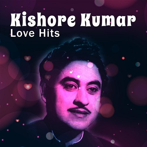 Kishore Kumar Love Hits Kishore Kumar