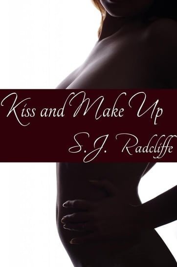 Kiss and Make Up S. J. Radcliffe