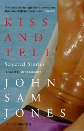 Kiss and Tell: Selected Stories John Sam Jones