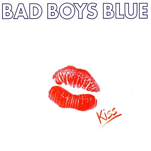 Kiss Bad Boys Blue