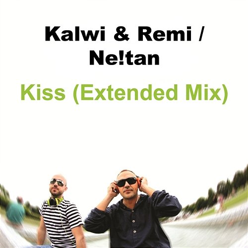 Kiss (Extended Mix) Ne!tan & Kalwi & Remi