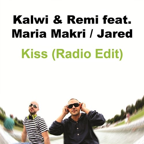 Kiss feat. Maria Makri & Jared Evan (Radio Edit) Kalwi & Remi