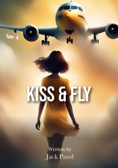 Kiss & Fly. Tom 4 - ebook epub Jack Parol