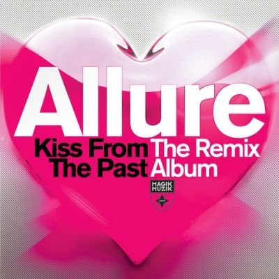 Kiss From The Past (Remixed) Tiesto, Allure