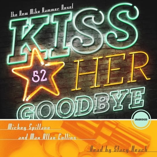 Kiss Her Goodbye Collins Max Allan, Spillane Mickey