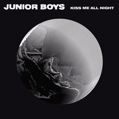 Kiss Me All Night Junior Boys