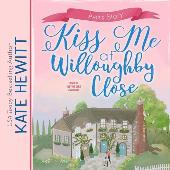 Kiss Me at Willoughby Close Hewitt Kate