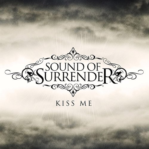 Kiss Me Sound Of Surrender