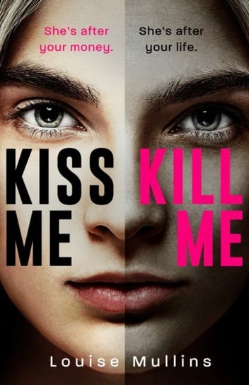 Kiss Me, Kill Me Louise Mullins