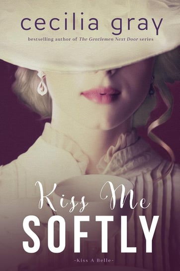 Kiss Me Softly Cecilia Gray