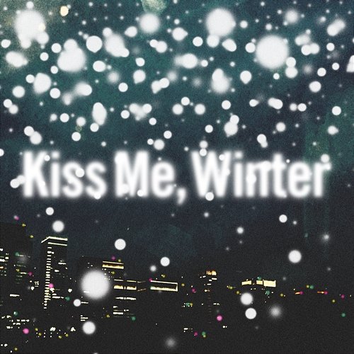 Kiss Me, Winter FIVE NEW OLD