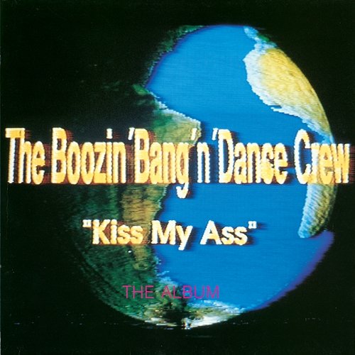 Kiss My Ass Boozin' Bang & Dance Crew
