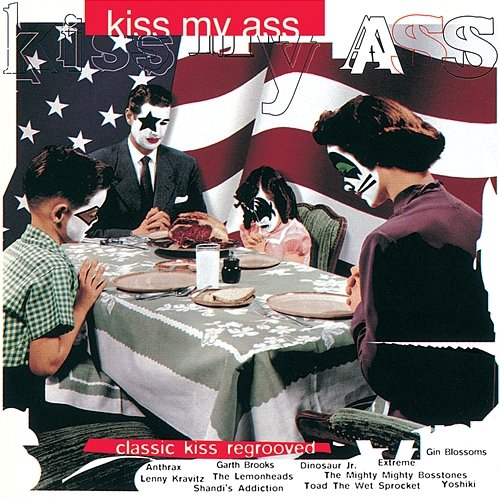 Kiss My Ass: Classic Kiss Regrooved Various Artists