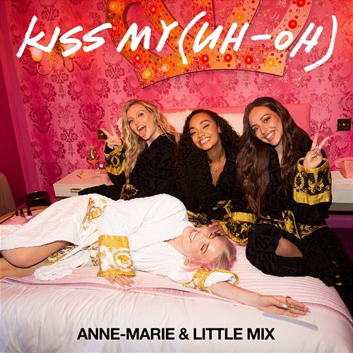 Kiss My (Uh Oh) Anne-Marie x Little Mix