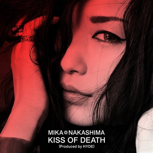 KISS OF DEATH Produced by HYDE Mika Nakashima