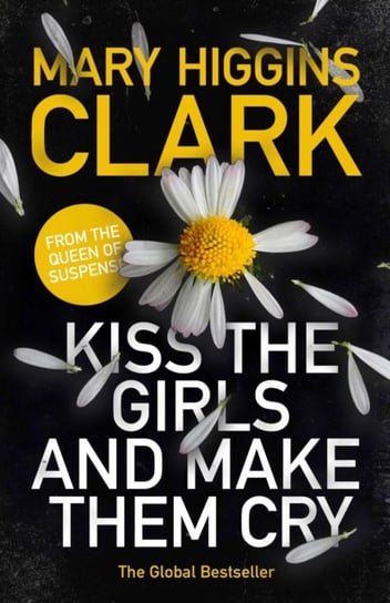 Kiss the Girls and Make Them Cry Higgins Clark Mary