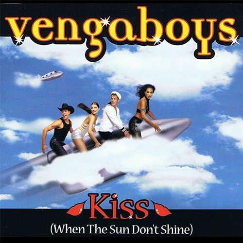 Kiss (When The Sun Don't Shine) Vengaboys
