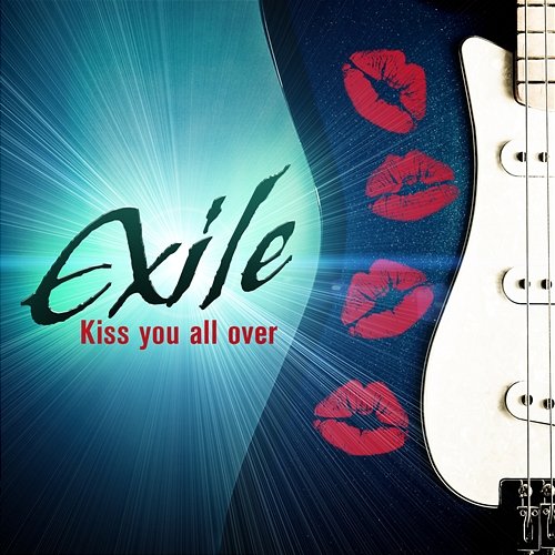 Kiss You All Over Exile