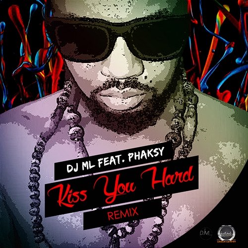 Kiss You Hard Remix DJ ML feat. Phaksy