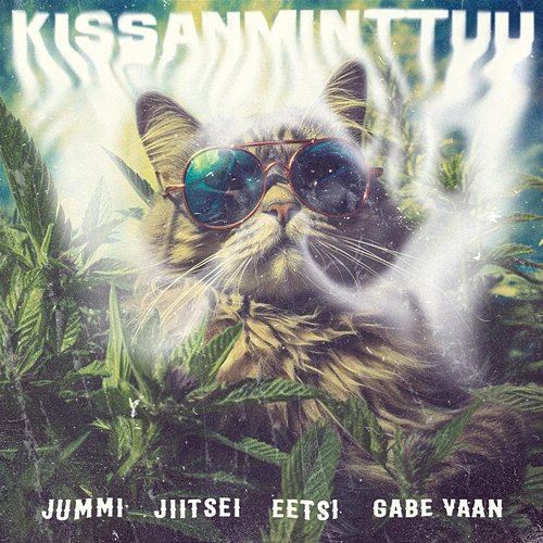 Kissanminttuu Jummi, Jiitsei, Eetsi feat. Gabe Vaan
