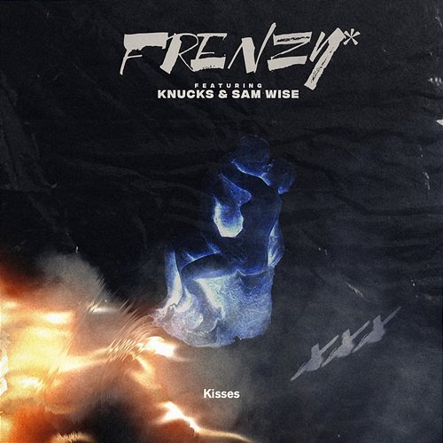 Kisses Frenzy feat. Knucks, Sam Wise