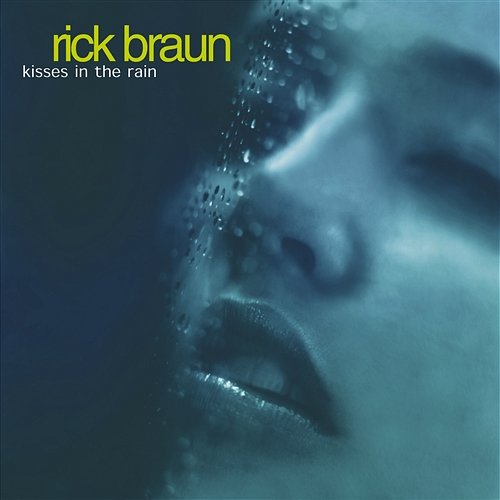 Kisses In The Rain Rick Braun