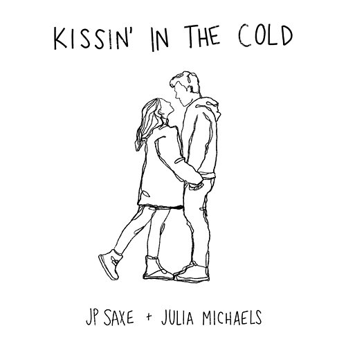 Kissin' In The Cold JP Saxe, Julia Michaels
