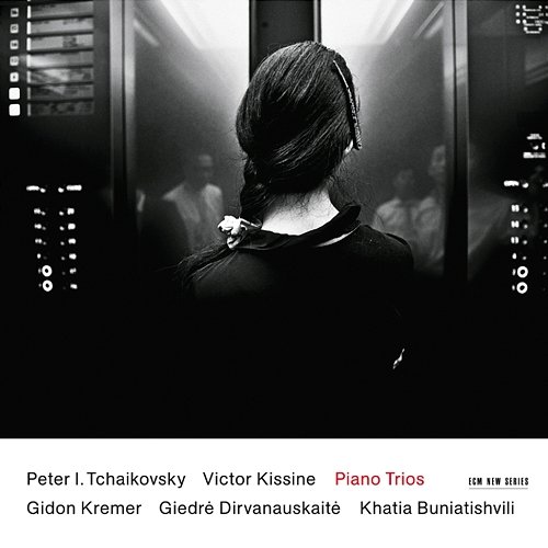 Kissine/Tchaikovsky Piano Trios Gidon Kremer, Giedre Dirvanauskaite, Khatia Buniatishvili