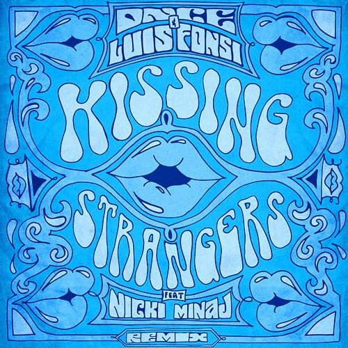 Kissing Strangers DNCE, Luis Fonsi feat. Nicki Minaj
