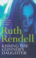 Kissing The Gunner's Daughter Rendell Ruth