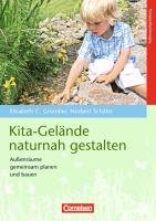 Kita-Gelände naturnah gestalten Grundler Elisabeth C., Schafer Norbert