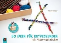 Kita-Kinder-Lernspielkisten. 50 Ideen für Entdeckungen mit Naturmaterialien Weitzer Katrin
