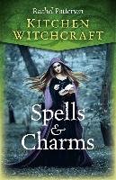 Kitchen Witchcraft: Spells & Charms Patterson Rachel