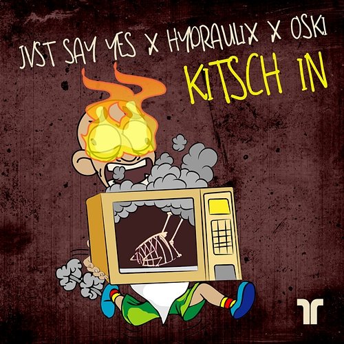 Kitsch In JVST SAY YES, Hydraulix, Oski