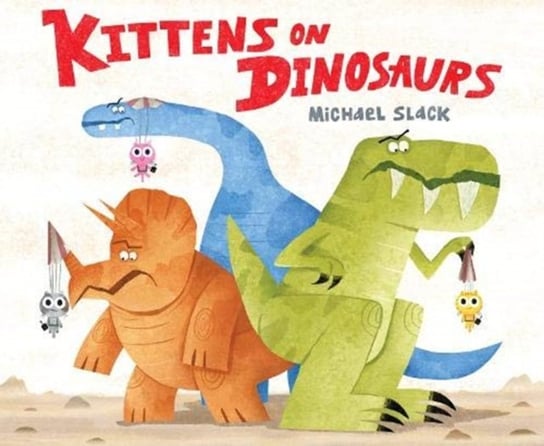 Kittens on Dinosaurs Michael Slack