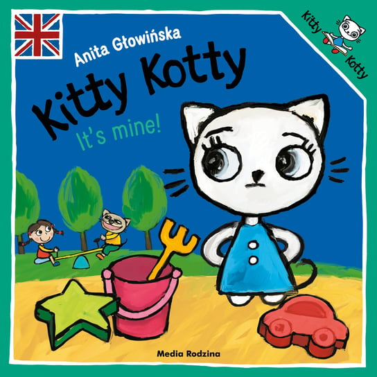Kitty Kotty. It's mine! Głowińska Anita