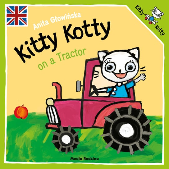 Kitty Kotty on a Tractor Głowińska Anita