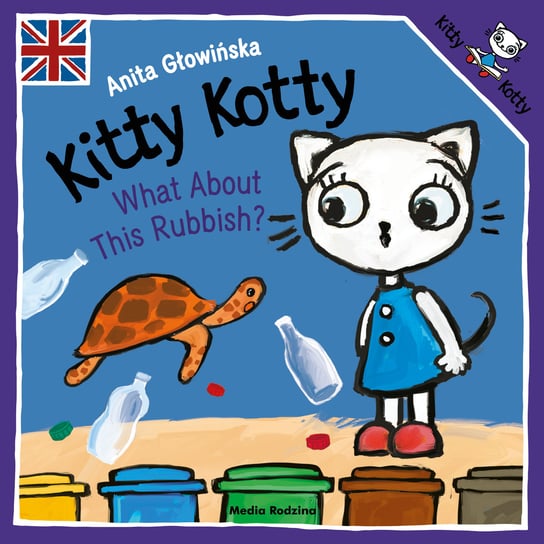 Kitty Kotty. What About This Rubbish? Głowińska Anita