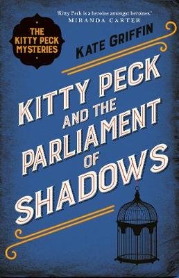 Kitty Peck and the Parliament of Shadows Griffin Kate