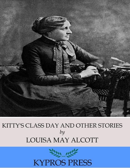 Kitty’s Class Day and Other Stories Alcott May Louisa