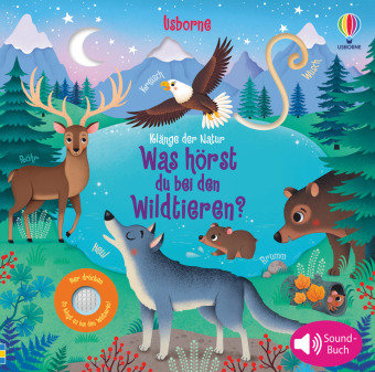 Klänge der Natur: Was hörst du bei den Wildtieren? Usborne Verlag