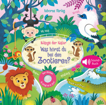 Klänge der Natur: Was hörst du bei den Zootieren?, Soundbuch Usborne Verlag