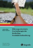 Klärungsorientierte Psychotherapie der Borderline-Persönlichkeitsstörung Breil Janine, Sachse Rainer
